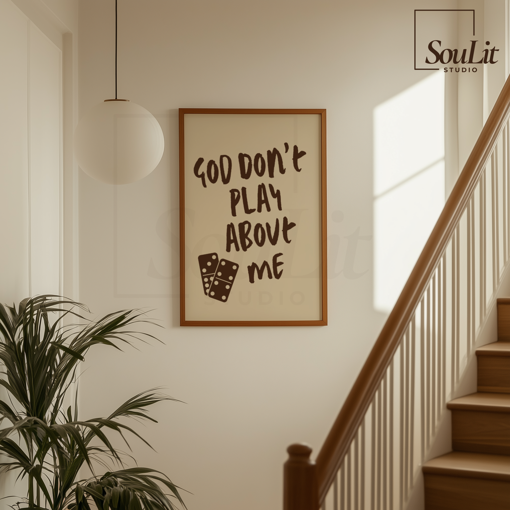 God Don't Play About Me Printable Christian Wall Art